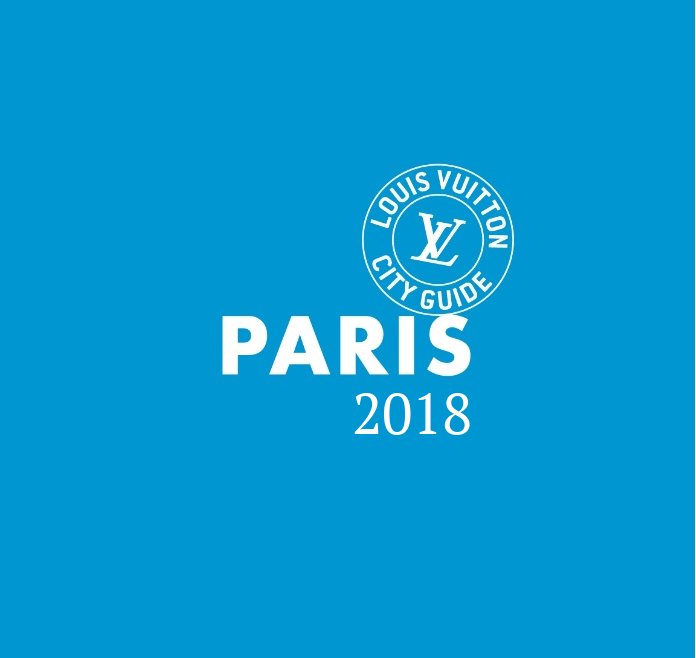 LOUIS VUITTON – LE CITY GUIDE PARIS 2018